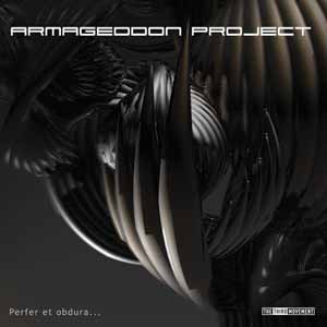 ARMAGEDDON PROJECT / PERFER ET OBDURA…