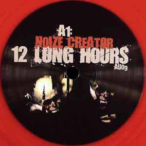 NOIZE CREATOR / 12 LONG HOURS PART 2 OF THE TRILOGY OF THE DEAD