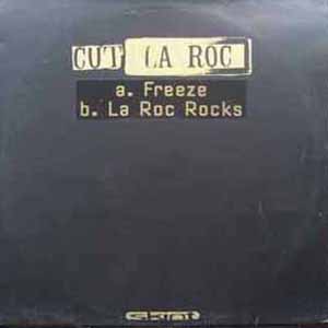 CUT LA ROC / FREEZE / LA ROC ROCKS