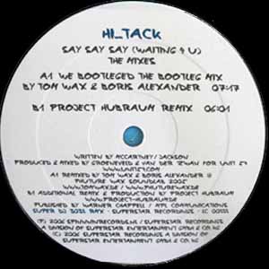 HI_TACK / SAY SAY (WAITING 4 U) THE MIXES