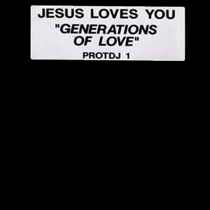 JESUS LOVES YOU / GENERATIONS OF LOVE