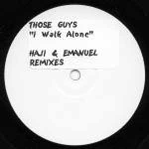 THOSE GUYS / I WALK ALONE