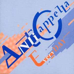 ANTICAPPELLA / EVERY DAY