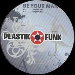 PLASTIK FUNK / BE YOUR MAN