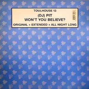 DJ PIT / WON'T YOU BELIEVE?