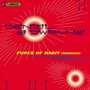 DENZIL & DWAYNE / FORCE OF HABIT (REMIXES)