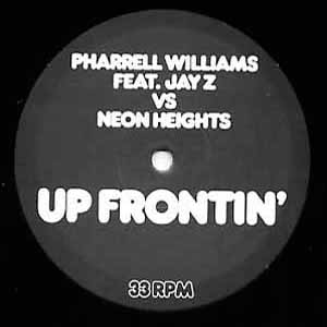 PHARRELL WILLIAMS FEAT JAY Z VS NEON HEIGHTS / UP FRONTIN'