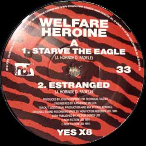 WELFARE HEROINE / STARVE THE EAGLE