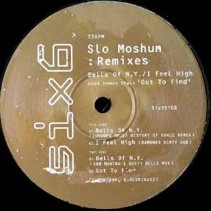 SLO MOSHUN / BELLS OF NY / I FEEL HIGH REMIXES