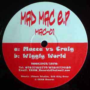 MAD MAC EP / MACCA VS CRAIG / WIGGLY WORLD