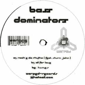 BASS DOMINATORS / ROCK 2 DA RHYTHM / ALL FOR LOVE