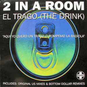 2 IN A ROOM / EL TRAGO (THE DRINK)