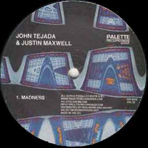 JOHN TEJADA & JUSTIN MAXWELL / MADNESS