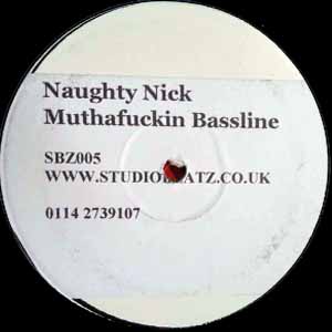 NAUGHTY NICK / MUTHAFUCKIN BASSLINE