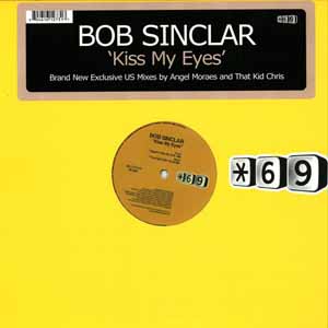 BOB SINCLAR / KISS MY EYES (EXCLUSIVE US MIXES)