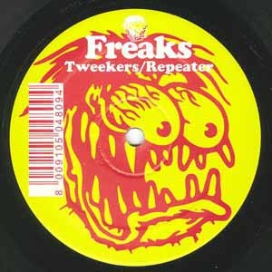 FREAKS / TWEEKERS / REPEATER