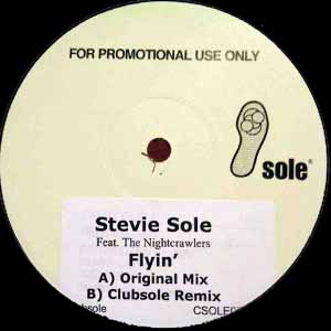 STEVIE SOLE FEAT THE NIGHTCRAWLERS / FLYIN'