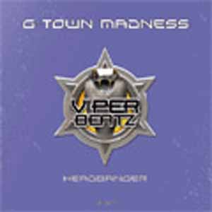 G TOWN MADNESS / HEADBANGER