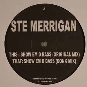 STE MERRIGAN / SHOW EM D BASS