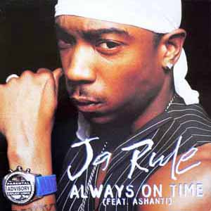 JA RULE / ALWAYS ON TIME (FEAT ASHANTI)