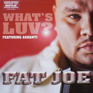 FAT JOE / WHAT'S LUV? (FEAT ASHANTI)