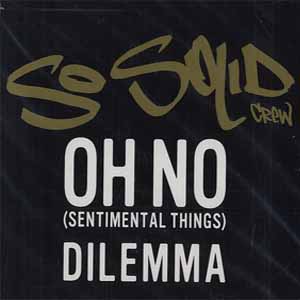 SO SOLID CREW / OH NO (SENTIMENTAL THINGS)