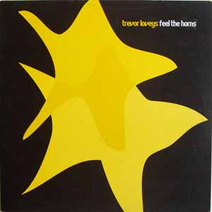 TREVOR LOVEYS / FEEL THE HORNS