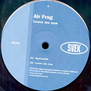 AIR FROG / LEAVE ME NOW