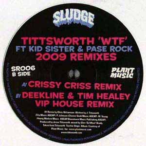 TITTSWORTH FT KID SISTER & PASE ROCK / WTF 2009 REMIXES