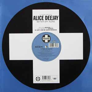 ALICE DEEJAY / BETTER OFF ALONE