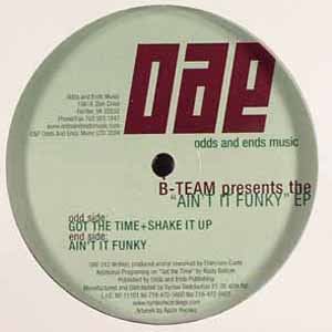 B-TEAM / AIN'T IT FUNKY EP