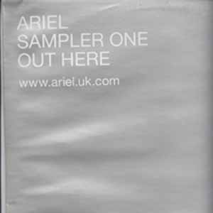 ARIEL / SAMPLER ONE - OUT HERE