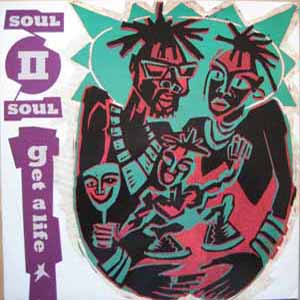 SOUL II SOUL / GET A LIFE