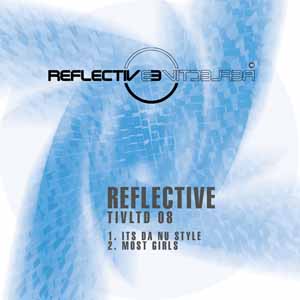 REFLECTIVE LIMITED / ITS DA NU STYLE / MOST GIRLS