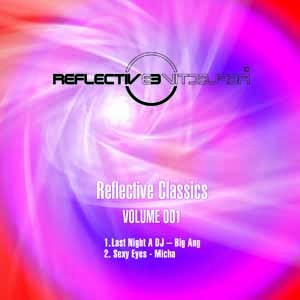 REFLECTIVE CLASSICS VOL 1 / LAST NIGHT A DJ SAVED MY LIFE / SEXY EYES