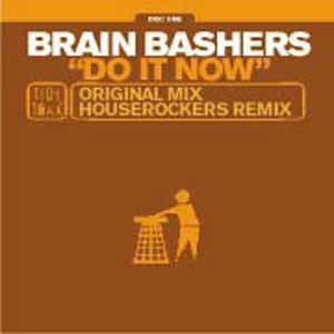 BRAIN BASHERS / DO IT NOW