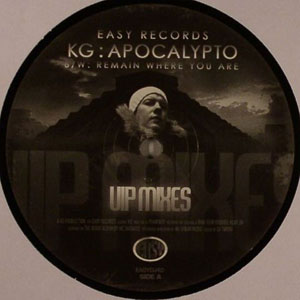 KG / APOCALYPTO / REMAIN WHERE YOU ARE VIP MIXES