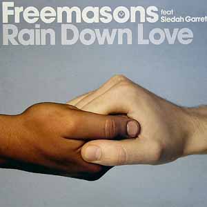 FREEMASONS FEAT SIEDAH GARRETT / RAIN DOWN LOVE