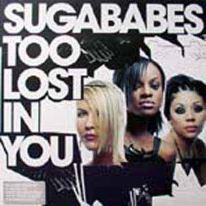 SUGABABES / TOO LOST IN YOU
