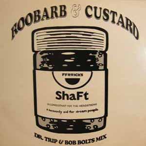 SHAFT / ROOBARB & CUSTARD