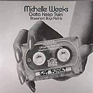 MICHELLE WEEKS / GOTTA KEEP TRYIN' (BASEMENT BOYS REMIX)