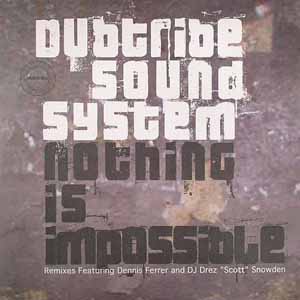 DUBTRIBE SOUND SYSTEM / NOTHING IS IMPOSSIBLE