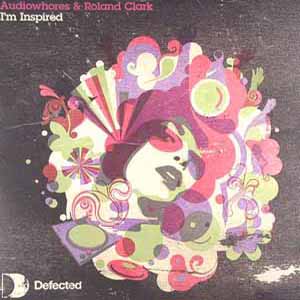 AUDIOWHORES & ROLAND CLARK / I'M INSPIRED