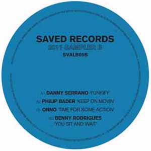 DANNY SERRANO / PHILIP BADER / BENNY RODRIGUES / SAVED 2011 SAMPLER PART 2