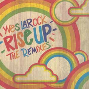 YVES LA ROCK / RISE UP THE REMIXES