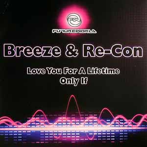 BREEZE & RE-CON / LOVE YOU FOR A LIFETIME