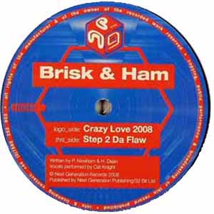 BRISK & HAM / CRAZY LOVE 2008