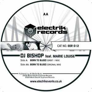 DJ BISHOP FEAT MARIE LOUISE / BORN TO BLEED (ORBIT 1 MIX)