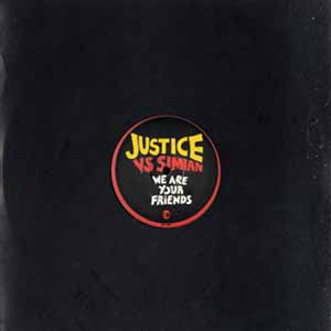 JUSTICE VS SIMIAN / WE ARE YOUR FRIENDS