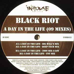 BLACK RIOT / TODD TERRY / A DAY IN THE LIFE (09 MIXES)